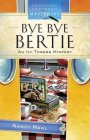 Bye Bye Bertie by Nancy Mehl
