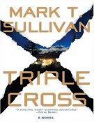 Triple Cross by Mark T. Sullivan