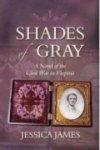 Shades of Gray: A Novel of the Civil War in Virginia by Jessica James