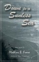 Down to a Sunless Sea by Mathias B. Freeze